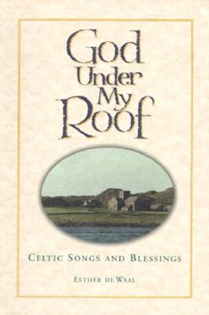 God Under My Roof: Celtic Songs and Blessings image number 0