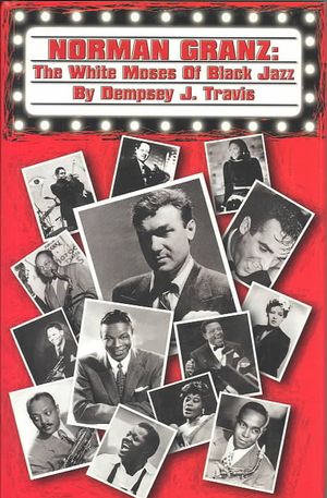 Norman Granz : The White Moses of Black Jazz image number 0