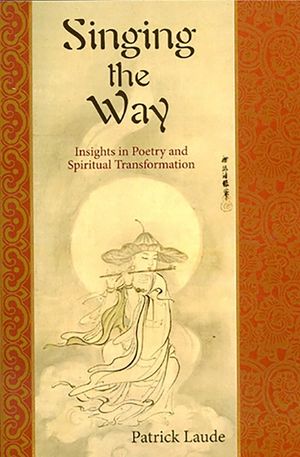 Singing the Way: Insights Into Poetry & Spiritual Transformation image number 0