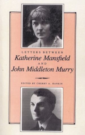 Letters Between Katherine Mansfield and John Middleton Murray image number 0