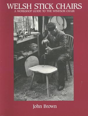 Welsh Stick Chairs: A Workshop Guide to the Windsor Chair image number 0