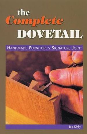 The Complete Dovetail: Handmade Furniture's Signature Joint image number 0