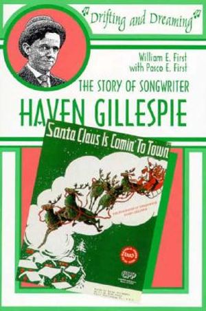 Drifting and Dreaming: The Story of Songwriter Haven Gillespie image number 0