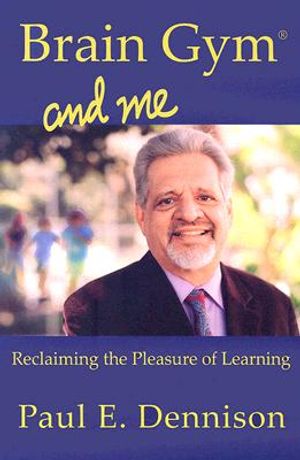 Brain Gym and Me: Reclaiming the Pleasure of Learning image number 0