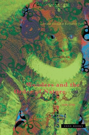 Wonders and the Order of Nature 1150-1750 image number 0