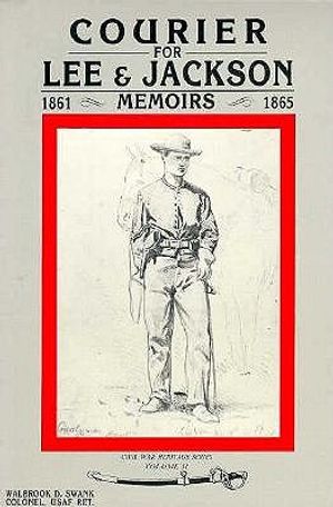 Courier for Lee and Jackson: Memoirs of Sergegant John Gill, 1861-1865 image number 0