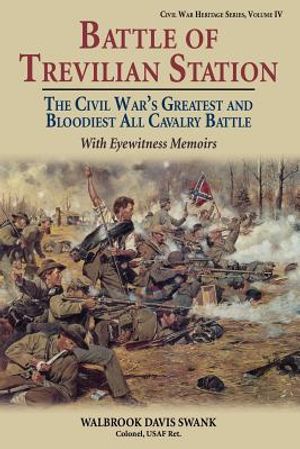 Battle of Trevilian Station: The Civil War's Greatest and Bloodiest All Cavalry Battle, with Eyewitness Memoirs image number 0