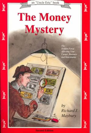 The Money Mystery: The Hidden Force Affecting Your Career, Business, and Investments image number 0