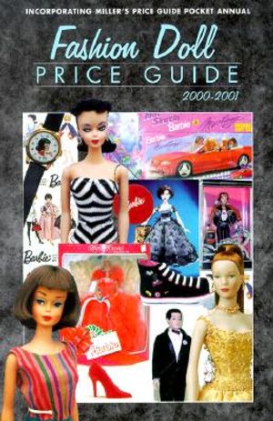 Fashion Doll Price Guide Annual: Featuring Barbie, Gene, Tyler Wentworth and Many More image number 0