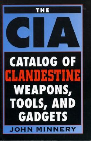 CIA Catalog of Clandestine Weapons, Tools, and Gadgets image number 0