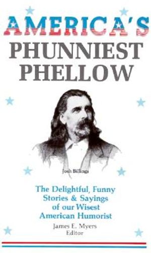 America's Phunniest Phellow: The Delightful, Funny Stories and Sayings of Our Wisest American... image number 0