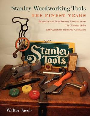 Stanley Woodworking Tools: The Finest Years image number 0