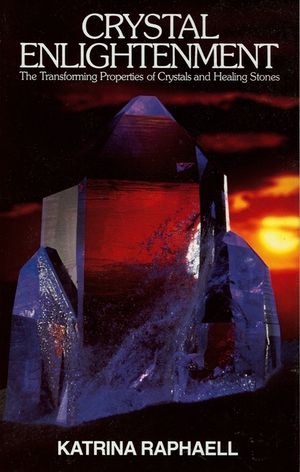 Crystal Enlightenment: The Transforming Properties of Crystals and Healing Stones image number 0