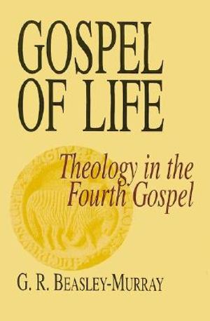 Gospel of Life: Theology in the Fourth Gospel image number 0