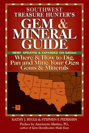 Southwest Treasure Hunter's Gem and Mineral Guide (5th Ed.): Where and How to Dig, Pan and Mine Your Own Gems and Minerals image number 0