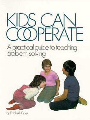 Kids Can Cooperate: A Practical Guide to Teaching Problem Solving image number 0