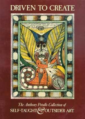 Driven to Create: The Anthony Petullo Collection of Self-Taught & Outsider Art image number 0