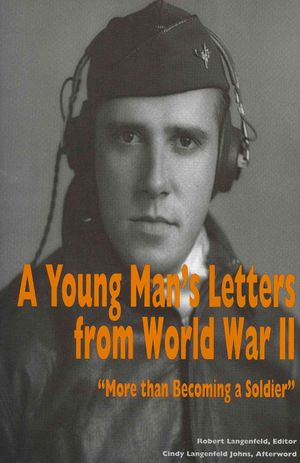 A Young Man's Letters from World War II: More Than Becoming a Soldier image number 0