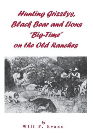 Hunting Grizzlys, Black Bear and Lions "Big-Time" on the Old Ranches image number 0