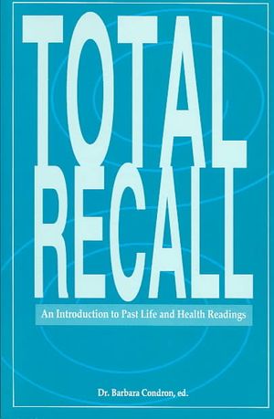 Total Recall: An Introduction to Past Life and Health Readings image number 0
