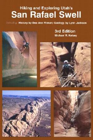 Hiking and Exploring Utah's San Rafael Swell: Including a History of the San Rafael Swell by Dee Anne Finken and Geology of the San Rafael Swell by Ly image number 0