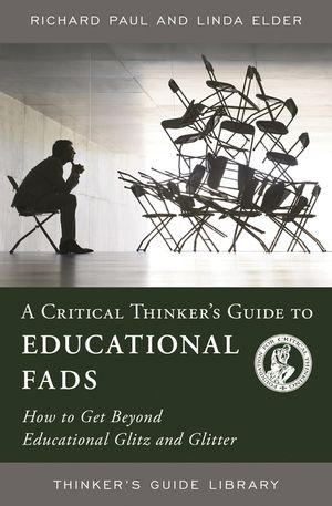 A Critical Thinker's Guide to Educational Fads : How to Get Beyond Educational Glitz and Glitter image number 0