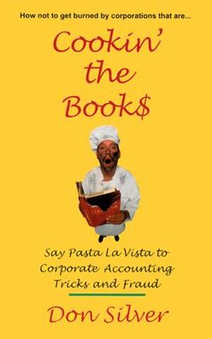 Cookin' the Book$: Say Pasta La Vista to Corporate Accounting Tricks and Fraud image number 0