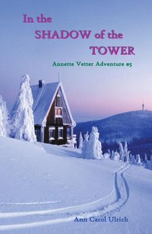 In the Shadow of the Tower: Annette Vetter Adventure #5 image number 0