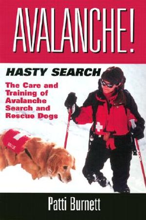 Avalanche! Hasty Search: The Care and Training of the Avalanche Search and Rescue Dogs image number 0