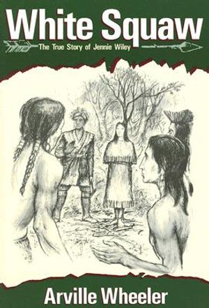 White Squaw: The True Story of Jennie Wiley image number 0