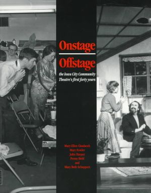On Stage Off Stage : The Iowa City Community Theatre's First Forty Years image number 0