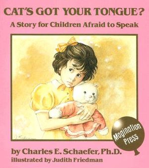 Cat's Got Your Tongue?: A Story for Children Afraid to Speak image number 0