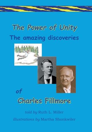 The Power of Unity the amazing Discoveries of Charles Fillmore image number 0