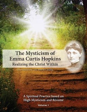 The Mysticism of Emma Curtis Hopkins: Volume 1 Realizing the Christ Within image number 0