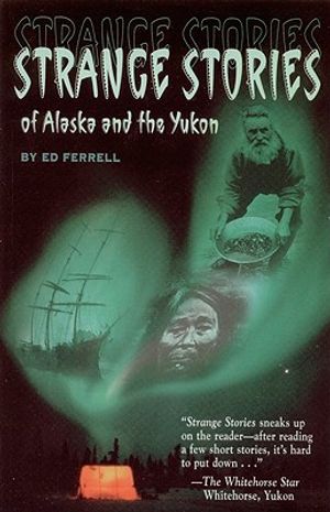 Strange Stories of Alaska & Th image number 0