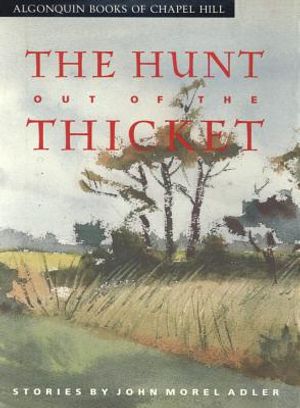 The Hunt Out of the Thicket: Stories image number 0
