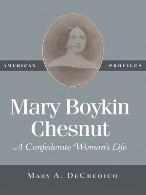 Mary Boykin Chesnut: A Confederate Woman's Life image number 0