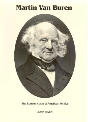 Martin Van Buren : The Romantic Age of American Politics image number 0