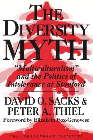 The Diversity Myth: Multiculturalism and the Politics of Intolerance at Stanford image number 0