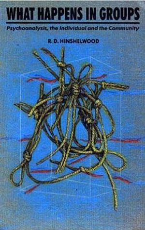 What Happens in Groups: Psychoanalysis, the Individual and the Community image number 0