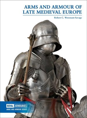 Arms and Armour of Late Medieval Europe image number 0