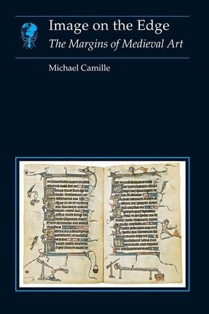 Image on the Edge: The Margins of Medieval Art image number 0
