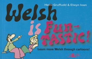 Welsh Is Fun-Tastic!: Carry on from Welsh Is Fun! image number 0