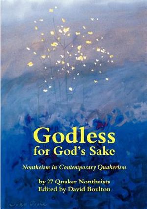 Godless for God's Sake - Nontheism in Contemporary Quakerism image number 0
