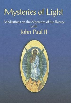 Mysteries of Light: Meditations on the Mysteries of the Rosary with John Paul II image number 0