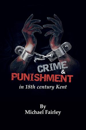 Crime & Punishment in 18th century Kent image number 0
