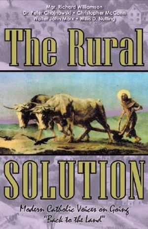 The Rural Solution: Modern Catholic Voices on Going "back to the Land" image number 0