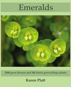 Emeralds: 1000 Green Flowers and 500 Choice Green Foliage Plants image number 0
