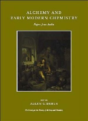 Alchemy and Early Modern Chemistry: Papers from Ambix image number 0