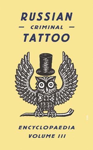 Russian Criminal Tattoo Encyclopaedia, Volume III image number 0